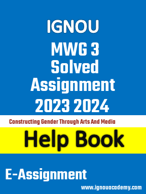 IGNOU MWG 3 Solved Assignment 2023 2024